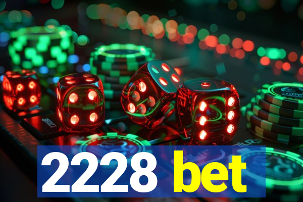 2228 bet